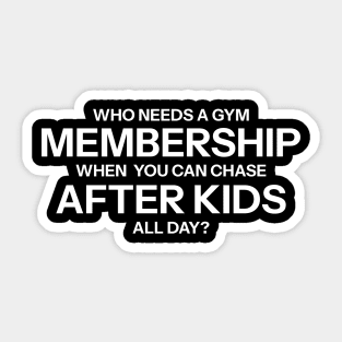 Who needs a gym membership when you can chase after kids all day? Sticker